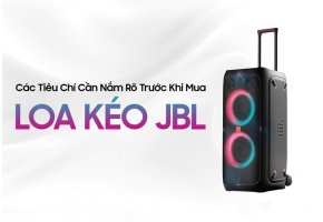 Cách Chọn Mua Loa Kéo JBL Phù Hợp Cho Các Sự Kiện Ngoài Trời